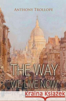 The Way We Live Now Anthony Trollope 9781787247284 Sovereign - książka