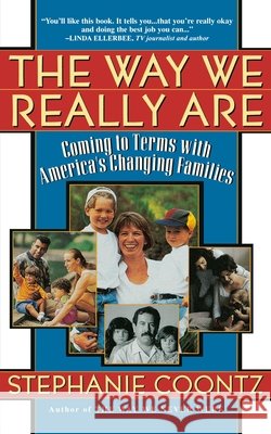 The Way We Really Are: Coming to Terms with America's Changing Families Coontz, Stephanie 9780465090921 Basic Books - książka