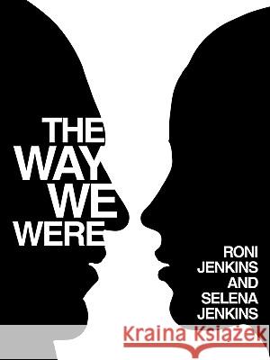 The Way We Were Roni Jenkins Selena Jenkins 9781449046668 Authorhouse - książka