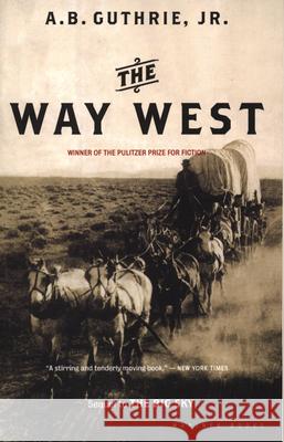 The Way West Alfred Bertram Jr. Guthrie A. B. Guthrie 9780618154623 Mariner Books - książka