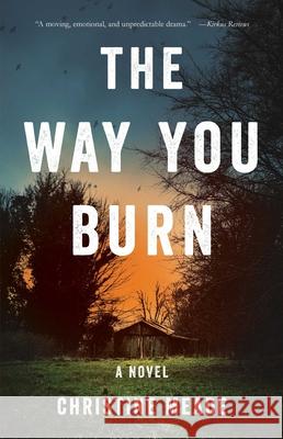 The Way You Burn Christine Meade 9781631526916 She Writes Press - książka