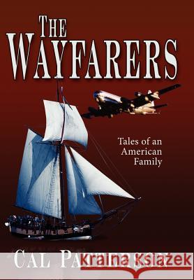 The Wayfarers: Tales of an American Family Patterson, Cal 9781425946760 Authorhouse - książka