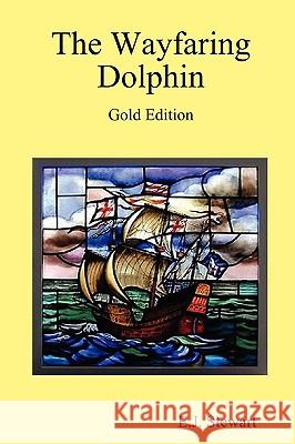 The Wayfaring Dolphin E J Stewart 9780557337019 Lulu.com - książka