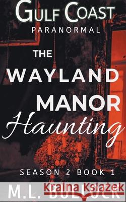 The Wayland Manor Haunting M L Bullock 9798201313920 M.L. Bullock - książka
