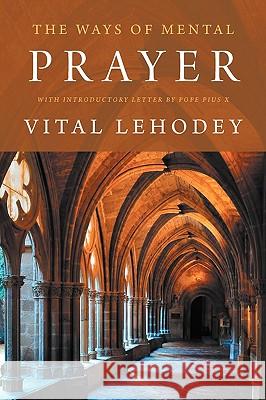 The Ways of Mental Prayer with Introductory Letter by Pope Pius X Vital Lehodey Pius X 9781926777078 Eremitical Press - książka