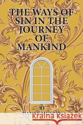 The Ways of Sin in the Journey of Mankind Danny McNeil 9781645845805 Page Publishing, Inc. - książka