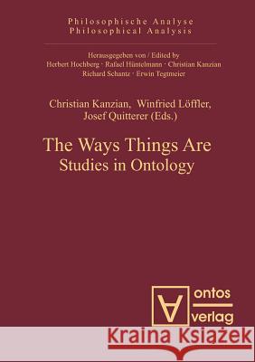 The Ways Things Are: Studies in Ontology Kanzian, Christian 9783110325102 Walter de Gruyter & Co - książka