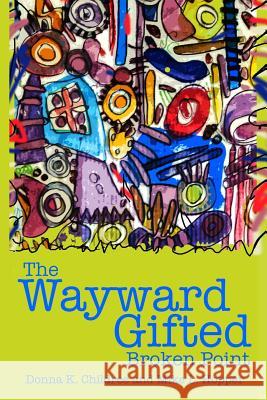 The Wayward Gifted: Broken Point Donna K. Childree Mike L. Hopper 9781483947822 Createspace - książka