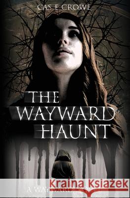 The Wayward Haunt Cas E. Crowe 9780648876502 Cas E Crowe - książka