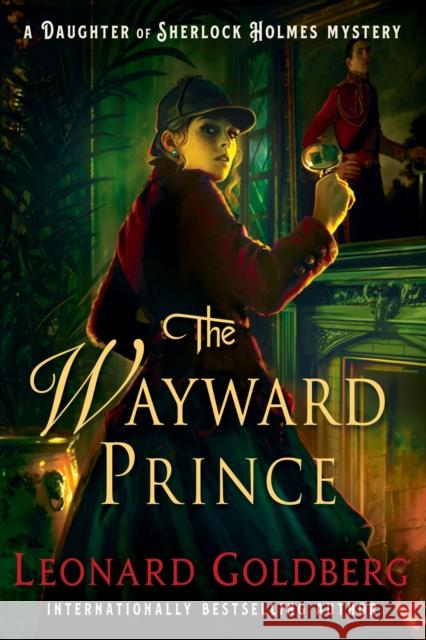 The Wayward Prince: A Daughter of Sherlock Holmes Mystery Leonard Goldberg 9781250789617 Minotaur Books - książka