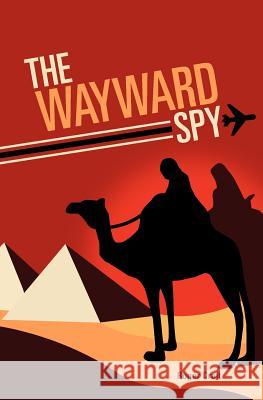 The Wayward Spy Roger Croft 9781450590204 Createspace - książka