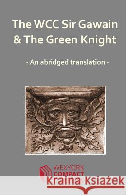 The WCC Sir Gawain and The Green Knight Leigh, James 9781533495754 Createspace Independent Publishing Platform - książka