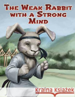 The Weak Rabbit with a Strong Mind Dimikki Finley 9781721045891 Createspace Independent Publishing Platform - książka