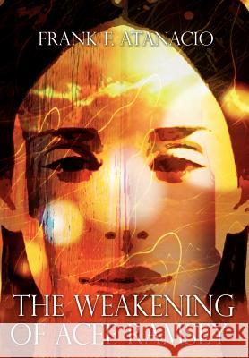 The Weakening of Acee Ramsey Frank F. Atanacio 9781403308306 Authorhouse - książka