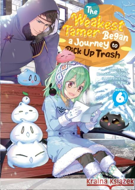 The Weakest Tamer Began a Journey to Pick Up Trash (Light Novel) Vol. 6 Honobonoru500 9798888434420  - książka