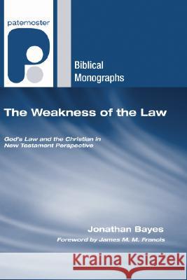 The Weakness of the Law Jonathan F. Bayes James M. M. Francis 9781597527453 Wipf & Stock Publishers - książka