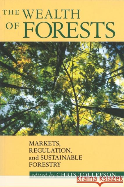 The Wealth of Forests: Markets, Regulation, and Sustainable Forestry Tollefson, Chris 9780774806824 UBC Press - książka