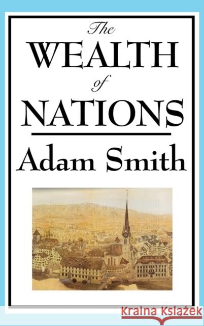 The Wealth of Nations: Books 1-5 Adam Smith 9781515434566 Wilder Publications - książka