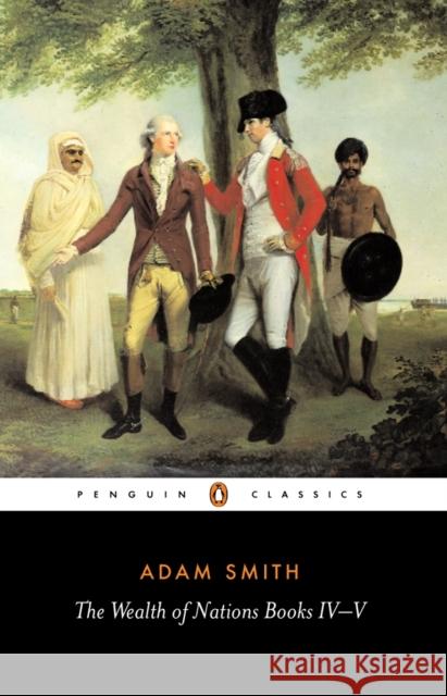 The Wealth of Nations: Books IV-V Adam Smith 9780140436150 Penguin Books Ltd - książka