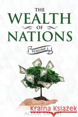 The Wealth of Nations Volume 1 (Books 1-3): Annotated Adam Smith 9781611047073 Cedar Lake Classics - książka