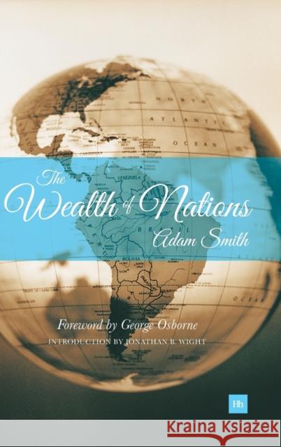 The Wealth of Nations: With an Introduction by Jonathan B. Wight, University of Richmond Smith, Adam 9781905641260 Harriman House - książka