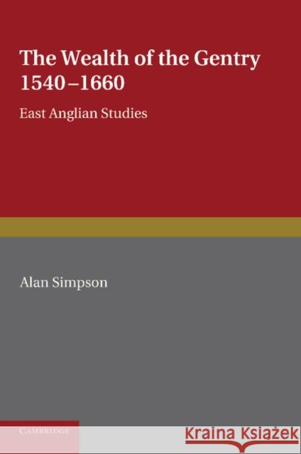 The Wealth of the Gentry Alan Simpson   9781107619388 Cambridge University Press - książka