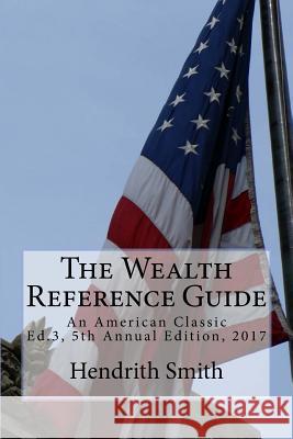 The Wealth Reference Guide: An American Classic Hendrith Smith 9781984047755 Createspace Independent Publishing Platform - książka