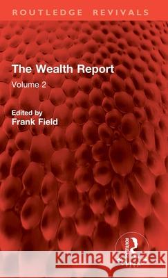 The Wealth Report: Volume 2 Frank Field 9781041119142 Routledge - książka