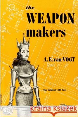 The Weapon Makers A E Van Vogt 9781647204082 Fiction House Press - książka
