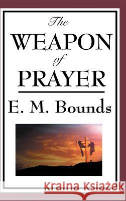 The Weapon of Prayer Edward M. Bounds 9781515436096 Wilder Publications - książka