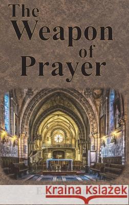 The Weapon of Prayer Edward M. Bounds 9781640322370 Value Classic Reprints - książka