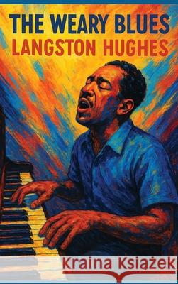 The Weary Blues Langston Hughes 9781515467090 Sublime Books - książka
