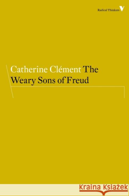The Weary Sons of Freud Catherine Clement 9781781688854 Verso - książka
