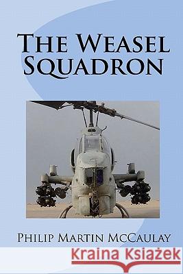 The Weasel Squadron Philip Martin McCaulay 9781461004394 Createspace - książka