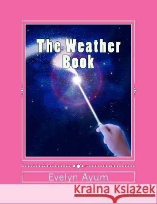 The Weather Book Mrs Evelyn Ayum 9781539850557 Createspace Independent Publishing Platform - książka