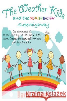 The Weather Kids And The Rainbow Superhighway Callinan, David 9781514738559 Createspace - książka