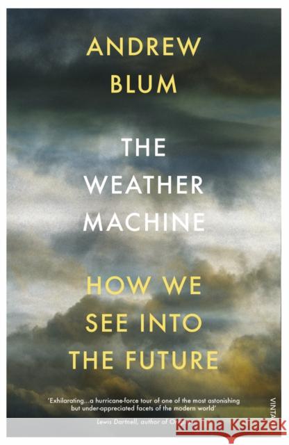 The Weather Machine: How We See Into the Future Blum Andrew 9781784700980 Vintage Publishing - książka