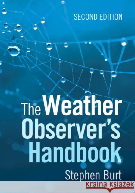 The Weather Observer's Handbook Stephen (formerly of the Royal Meteorological Society) Burt 9781009260589 Cambridge University Press - książka