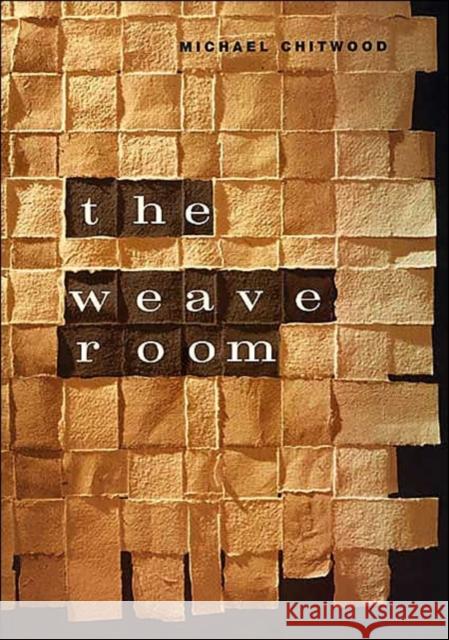 The Weave Room Michael Chitwood 9780226103983 University of Chicago Press - książka