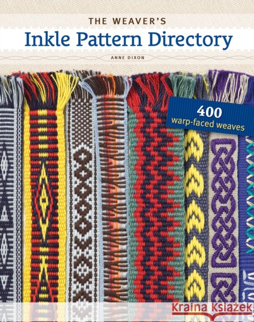 The Weaver's Inkle Pattern Directory Anne Dixon 9781596686472 Interweave Press Inc - książka