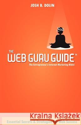 The Web Guru Guide Josh B. Dolin 9780962433382 Bg Publishing International - książka