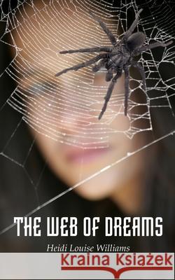 The Web of Dreams Heidi Louise Williams 9781914996146 Gem-In-Eye Productions - książka