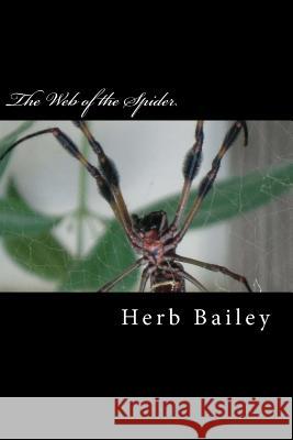 The Web of the Spider: das Gewebe der Spinne Bailey, Herb 9781460916025 Createspace - książka