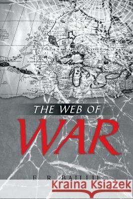 The Web of War E. R. Baillie 9781491724453 iUniverse.com - książka