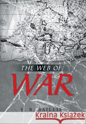 The Web of War E. R. Baillie 9781491724477 iUniverse.com - książka