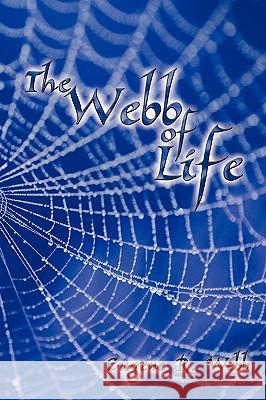 The Webb of Life Eugene R. Webb 9781438976495 Authorhouse - książka
