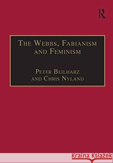 The Webbs, Fabianism and Feminism: Fabianism and the Political Economy of Everyday Life Peter Beilharz Chris Nyland 9781138272071 Routledge - książka