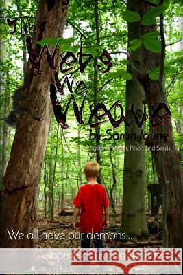 The Webs We Weave Sarah Jaune 9781519547798 Createspace Independent Publishing Platform - książka