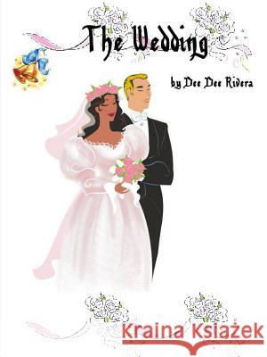 The Wedding Dee Dee Rivera 9781329081277 Lulu.com - książka