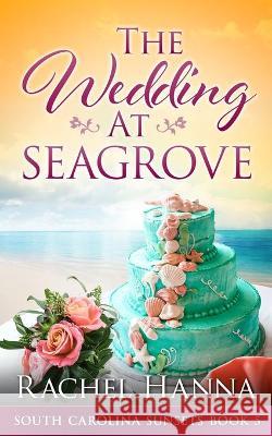 The Wedding At Seagrove Rachel Hanna 9781953334060 Rachel Hanna - książka